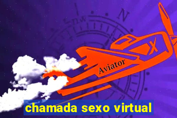 chamada sexo virtual